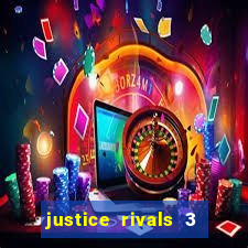 justice rivals 3 dinheiro infinito